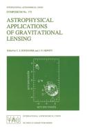 Astrophysical Applications Of Gravitational Lensing edito da Springer