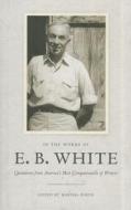 In the Words of E. B. White di E. B. White edito da Cornell University Press
