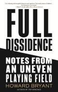 Full Dissidence: Notes from an Uneven Playing Field di Howard Bryant edito da BEACON PR