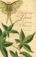 Teaching the Trees di Joan Maloof edito da University of Georgia Press