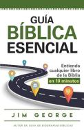 Guía Bíblica Esencial di Jim George edito da EDIT PORTAVOZ