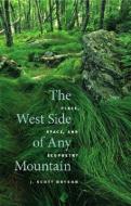 The West Side of Any Mountain di J. Scott Bryson edito da University of Iowa Press