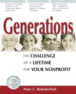 Generations: The Challenge of a Lifetime: The Challenge of a Lifetime for Your Nonprofit di Peter C. Brinckerhoff edito da FIELDSTONE ALLIANCE