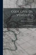 Code Civil Du Vénézuéla: Lois Civiles Du Brésil... di Venezuela edito da LEGARE STREET PR