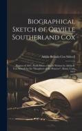 Biographical Sketch of Orville Southerland Cox edito da LEGARE STREET PR