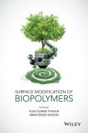Surface Modification of Biopolymers di Vijay Kumar Thakur edito da Wiley-Blackwell