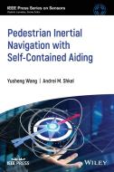 Pedestrian Inertial Navigation with Self-Contained Aiding di Andrei M. Shkel, Yusheng Wang edito da WILEY