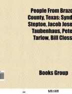 People from Brazos County, Texas di Source Wikipedia edito da Books LLC, Reference Series