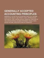 Generally Accepted Accounting Principles di Books Llc edito da Books LLC, Wiki Series