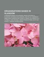 Organisations Based In Glasgow: St. Andr di Books Llc edito da Books LLC, Wiki Series