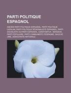 Parti politique espagnol di Livres Groupe edito da Books LLC, Reference Series