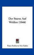 Der Sturm Auf Welden (1844) di Franz Freiherrn Von Soden edito da Kessinger Publishing