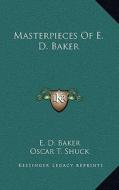 Masterpieces of E. D. Baker di E. D. Baker edito da Kessinger Publishing