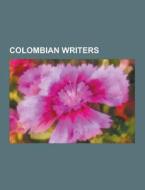 Colombian Writers di Source Wikipedia edito da University-press.org