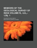 Memoirs of the Geological Survey of India Volume N . 4, a - 1, N . 1; Palaeontologia Indica di Geological Survey of India edito da Rarebooksclub.com