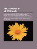 Amusement In Nederland: Attractiepark In di Bron Wikipedia edito da Books LLC, Wiki Series