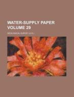 Water-supply Paper Volume 29 di U S Government, Geological Survey edito da Rarebooksclub.com