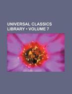 Universal Classics Library (volume 7 ) di Books Group edito da General Books Llc