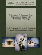 Edith, The U.s. Supreme Court Transcript Of Record With Supporting Pleadings di Additional Contributors edito da Gale, U.s. Supreme Court Records