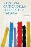 Rassegna Critica Della Letteratura Italiana Volume 40940 edito da HardPress Publishing