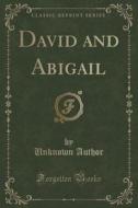 David And Abigail (classic Reprint) di Unknown Author edito da Forgotten Books