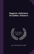 Rapports Judiciaires De Quebec, Volume 3 edito da Palala Press
