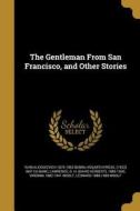 The Gentleman From San Francisco, and Other Stories di Ivan Alekseevich Bunin edito da WENTWORTH PR