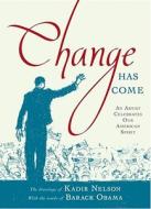 Change Has Come di Kadir Nelson edito da Simon & Schuster