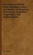 The Fauna of British India Including Ceylon and Burma - Coleoptera; Clavicornia; Erotylidae, Languriidae, and Endomychid di Arrow G. J. Arrow, G. J. Arrow edito da Obscure Press