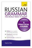 Russian Grammar You Really Need To Know: Teach Yourself di Daphne West edito da John Murray Press