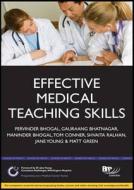 Effective Medical Teaching Skills di Paul Bhogal, Guaraang Bhatnagar, Maninder Bhogal, Shvaita Ralhan, Jane Young, Matt Green edito da Bpp Learning Media