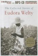 The Collected Stories of Eudora Welty di Eudora Welty edito da Brilliance Audio