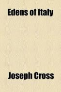 Edens Of Italy di Joseph Cross edito da General Books Llc