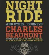 Night Ride and Other Journeys di Charles Beaumont edito da Blackstone Audiobooks