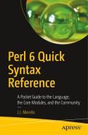 Perl 6 Quick Syntax Reference di J. J. Merelo edito da Apress