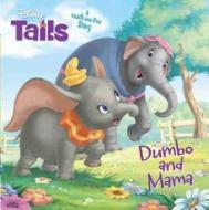 Disney Tails Dumbo and Mama di Calliope Glass edito da Disney Press