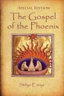 The Gospel of the Phoenix: Special Edition: Another Revelation of Jesus di Stifyn Emrys edito da Createspace Independent Publishing Platform