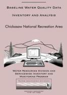 Baseline Water Quality Data Inventory and Analysis: Chickasaw National Recreation Area di Water Resource Division edito da Createspace