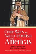 Crime Wars and Narco Terrorism in the Americas di Robert J. Bunker edito da iUniverse