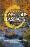 Conscious Passage di Gay Lyn Birkholz edito da Balboa Press