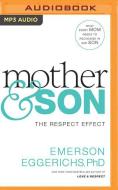 Mother & Son: The Respect Effect di Emerson Eggerichs edito da Thomas Nelson on Brilliance Audio