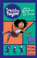 Squishy Taylor and a Question of Trust di Ailsa Wild edito da PICTURE WINDOW BOOKS