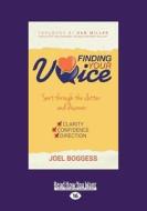 Finding Your Voice: Sort Through the Clutter, Discover Clarity, Confidence, and Direction (Large Print 16pt) di Joel Boggess edito da READHOWYOUWANT