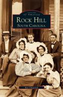 Rock Hill: South Carolina di Ron Chepesiuk edito da ARCADIA LIB ED