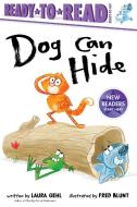 Dog Can Hide: Ready-To-Read Ready-To-Go! di Laura Gehl edito da SIMON SPOTLIGHT