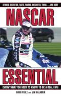 NASCAR Essential: Everything You Need to Know to Be a Real Fan! di David Poole, Jim McLaurin edito da TRIUMPH BOOKS