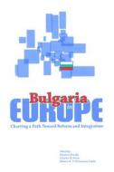 Bulgaria In Europe di Dimitris Keridis edito da Potomac Books, Inc.