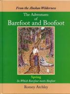 From the Alaskan Wilderness: The Adventures of Barefoot and Boofoot di Romey Atchley edito da TODD COMMUNICATIONS