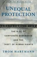 Unequal Protection di Thom Hartmann edito da Penguin Random House LLC