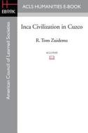 Inca Civilization in Cuzco di R. Tom Zuidema edito da ACLS HISTORY E BOOK PROJECT